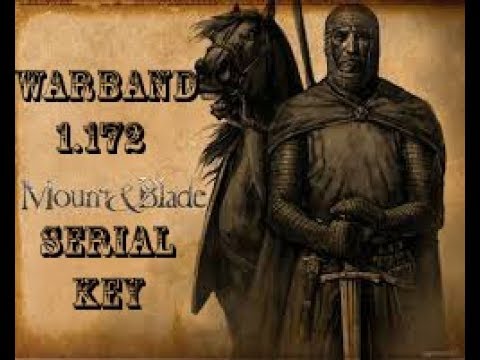 Mount And Blade Serial Key 2017
